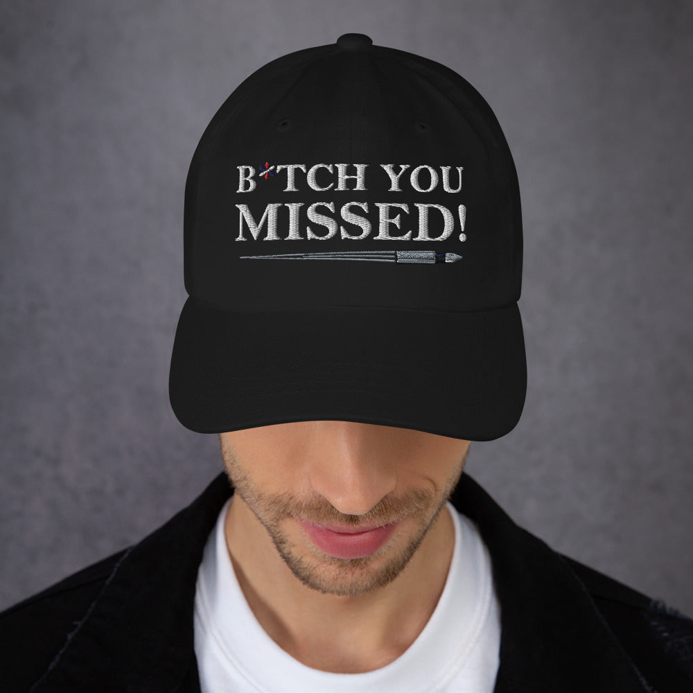 B*TCH You Missed Hat