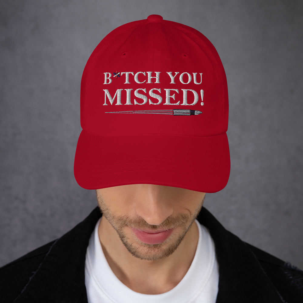 B*TCH You Missed Hat