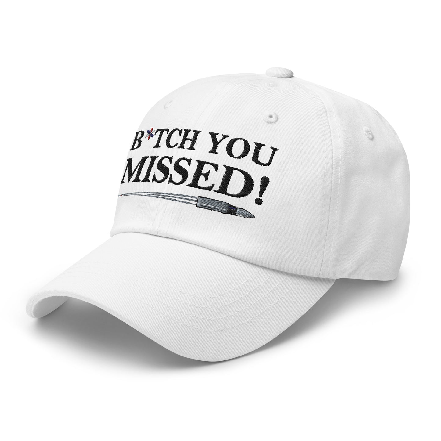 B*TCH You Missed hat