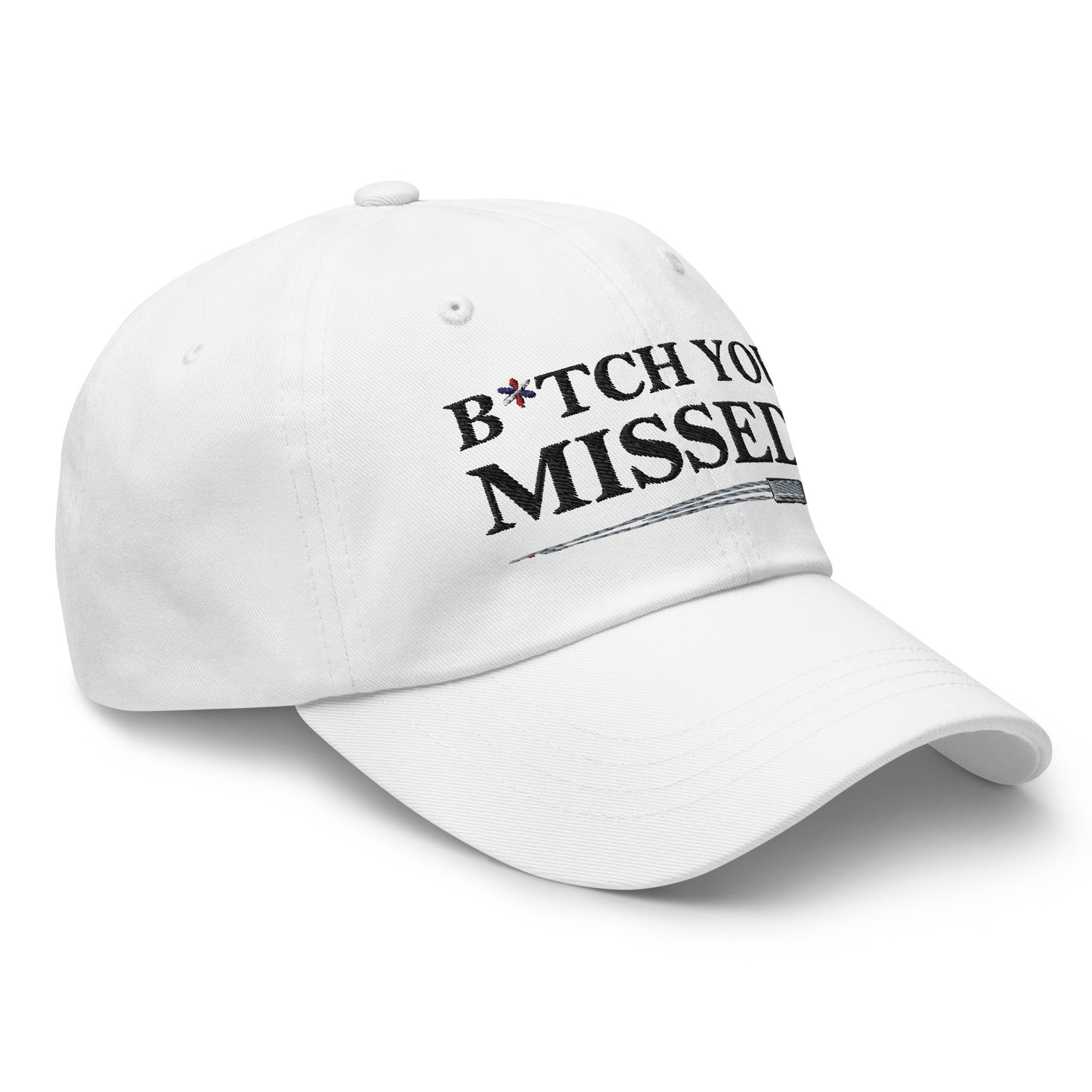 B*TCH You Missed hat